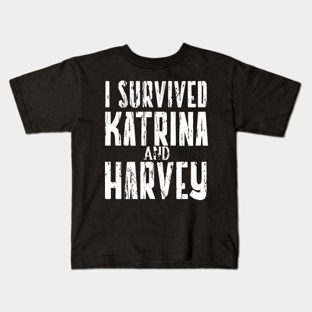 I SURVIVED HURRICANE KATRINA AND HARVEY Kids T-Shirt by Cult Classics